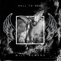 Will Rumens - Hell to Know
