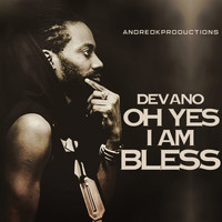 Devano - Oh Yes I Am Bless