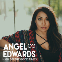 Angel Edwards - High on the Good Times