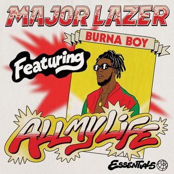 Major Lazer - All My Life (feat. Burna Boy) (Explicit)