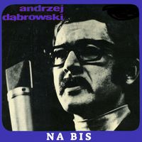 Andrzej Dabrowski - Na bis