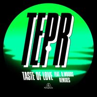 Tepr - Taste of Love (feat. D. Woods) (Remixes)