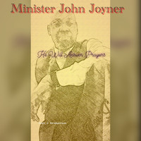 Minister John Joyner - He Will Answer Prayers