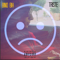Bino Bih - Triste (Explicit)