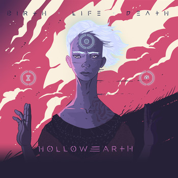 Hollow Earth - Birth + Life + Death (Explicit)