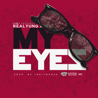 RealYungKing - My Eyez (Explicit)