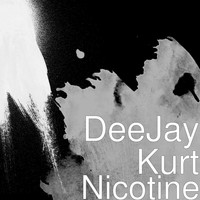 DeeJay Kurt - Nicotine