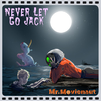 Mr. Movienaut - Never Let Go Jack
