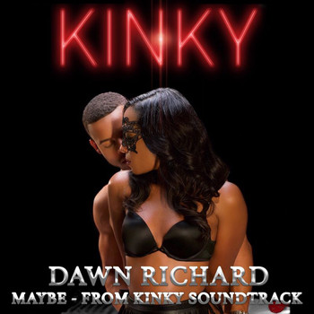 Dawn Richard - Maybe (From "Kinky" Soundtrack)