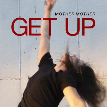 Mother Mother - Get Up