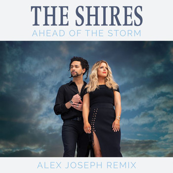 The Shires - Ahead Of The Storm (Alex Joseph Remix)