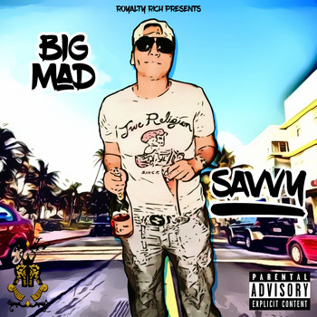 Savvy - Big Mad (Explicit)