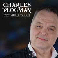 Charles Plogman - Oot Mulle Tärkee