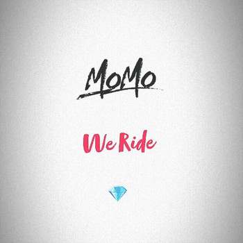 Momo - We Ride (Explicit)