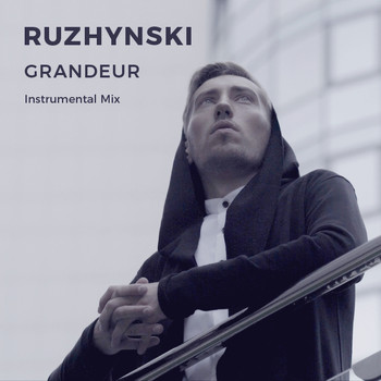 Ruzhynski - Grandeur (Instrumental Mix)