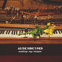 All The King'S Men - Making My Escape