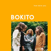 Bokito - How Dare You