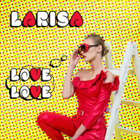 Larisa - Love Love