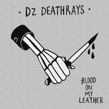 DZ Deathrays - Blood on My Leather