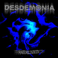 Desdemonia - Paralyzed