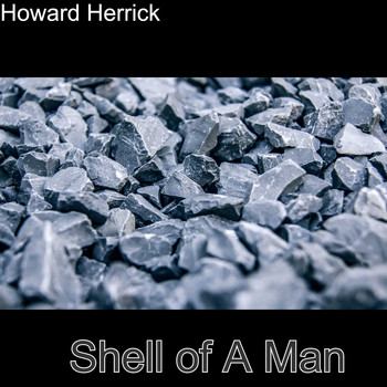 Howard Herrick / - Shell of A Man