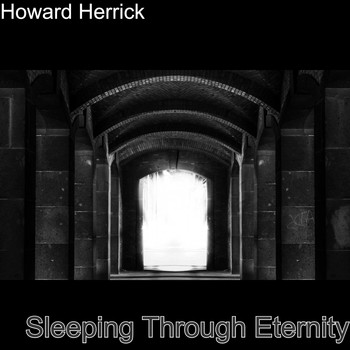 Howard Herrick / - Sleeping Through Eternity