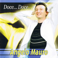 Angelo Mauro - Doce...Doce...