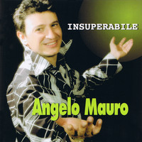 Angelo Mauro - Insuperabile
