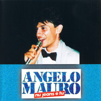 Angelo Mauro - 'Nu jeans e tu
