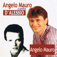 Angelo Mauro - Angelo Mauro canta D'Alessio
