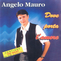 Angelo Mauro - Dove porta l'amore