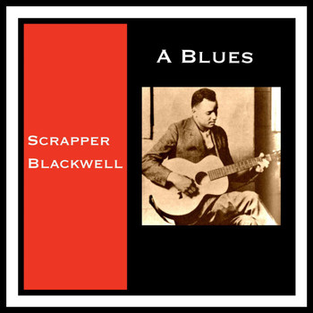 Scrapper Blackwell - A Blues