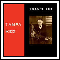 Tampa Red - Travel On