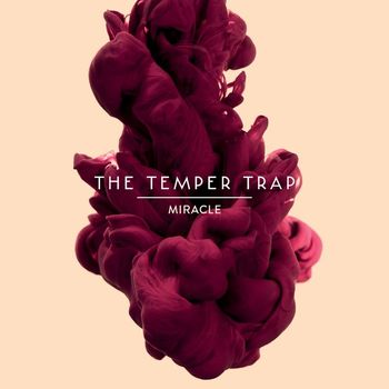 The Temper Trap - Miracle