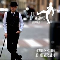 Dr. Livingstone - Grandes Exitos 30 Aniversario