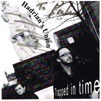 Hadrian's Union - Trapped In Time