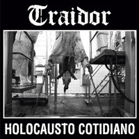 Traidor - Holocausto cotidiano (Explicit)