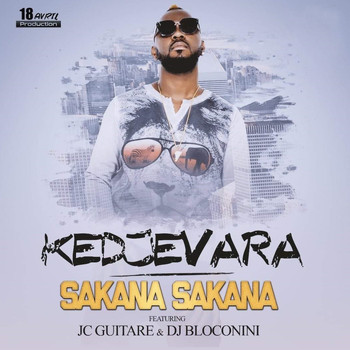 Kedjevara featuring JC Guitare, DJ Bloconini - Sakana Sakana