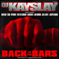 DJ Kay Slay - Back to the Bars (feat. Nino Man, Vado, Mysonne, Fred The Godson, Locksmith, Jon Connor, Joell Ortiz & Joseph Sikora)