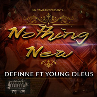 Definne - Nothing New (feat. Young Dleus) (Explicit)