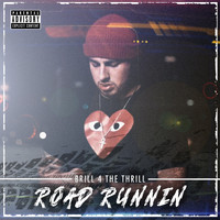 Brill 4 the Thrill - Road Runnin' (Explicit)