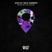Acid Kit, Nico Guerrero - Back In The House