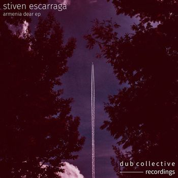 Stiven Escarraga - Armenia Dear EP