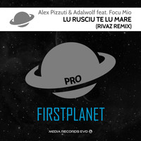 Alex Pizzuti, Adalwolf - Lu Rusciu Te Lu Mare (Rivaz Remix)
