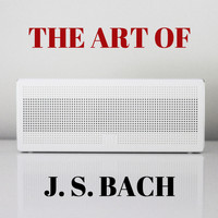 Johann Sebastian Bach - The Art of Bach