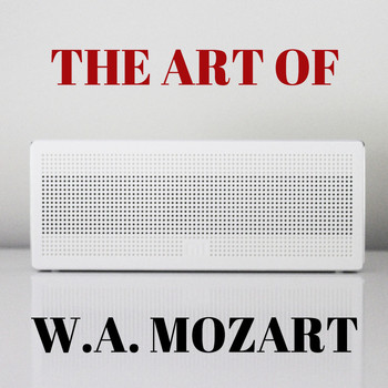 Wolfgang Amadeus Mozart - The Art of Mozart