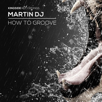 Martin Dj - How To Groove