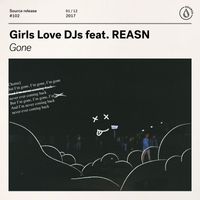Girls Love DJs - Gone (feat. REASN)