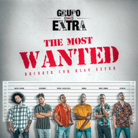 Grupo Extra - The Most Wanted (Bachata Con Algo Extra)