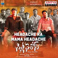Penchal Das - Headache Ra Mama Headache (From "Silly Fellows")